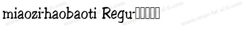 miaozi-haobaoti Regu字体转换
